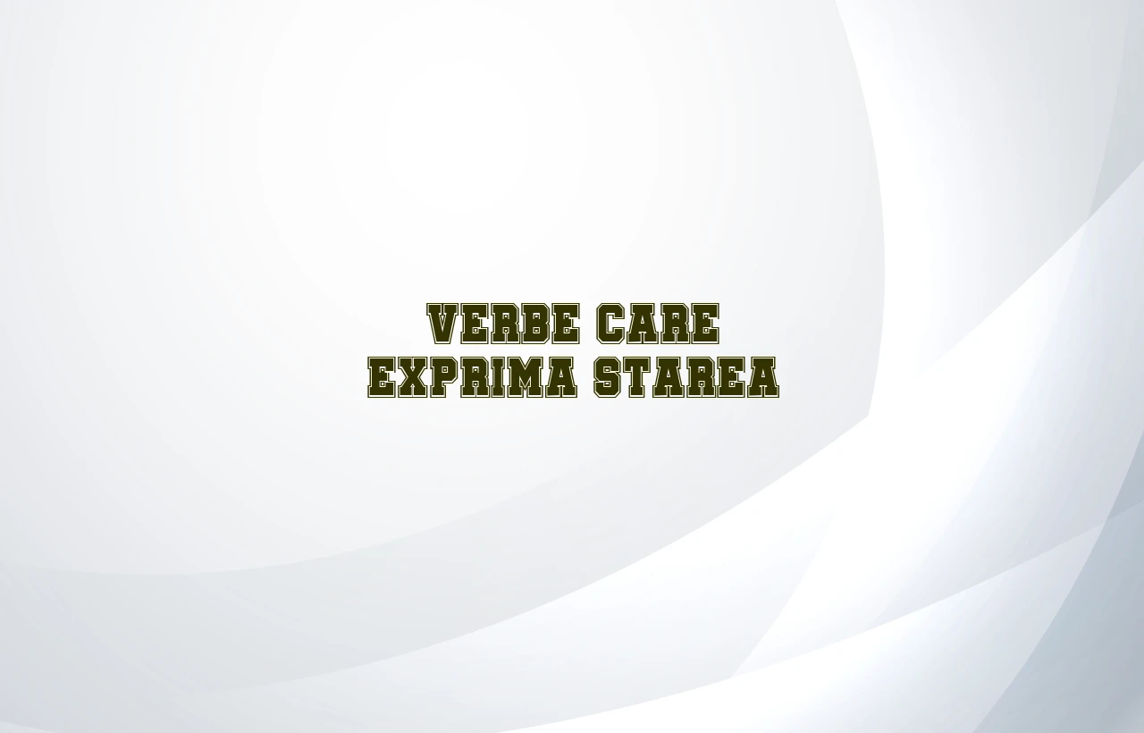 verbe care exprima starea