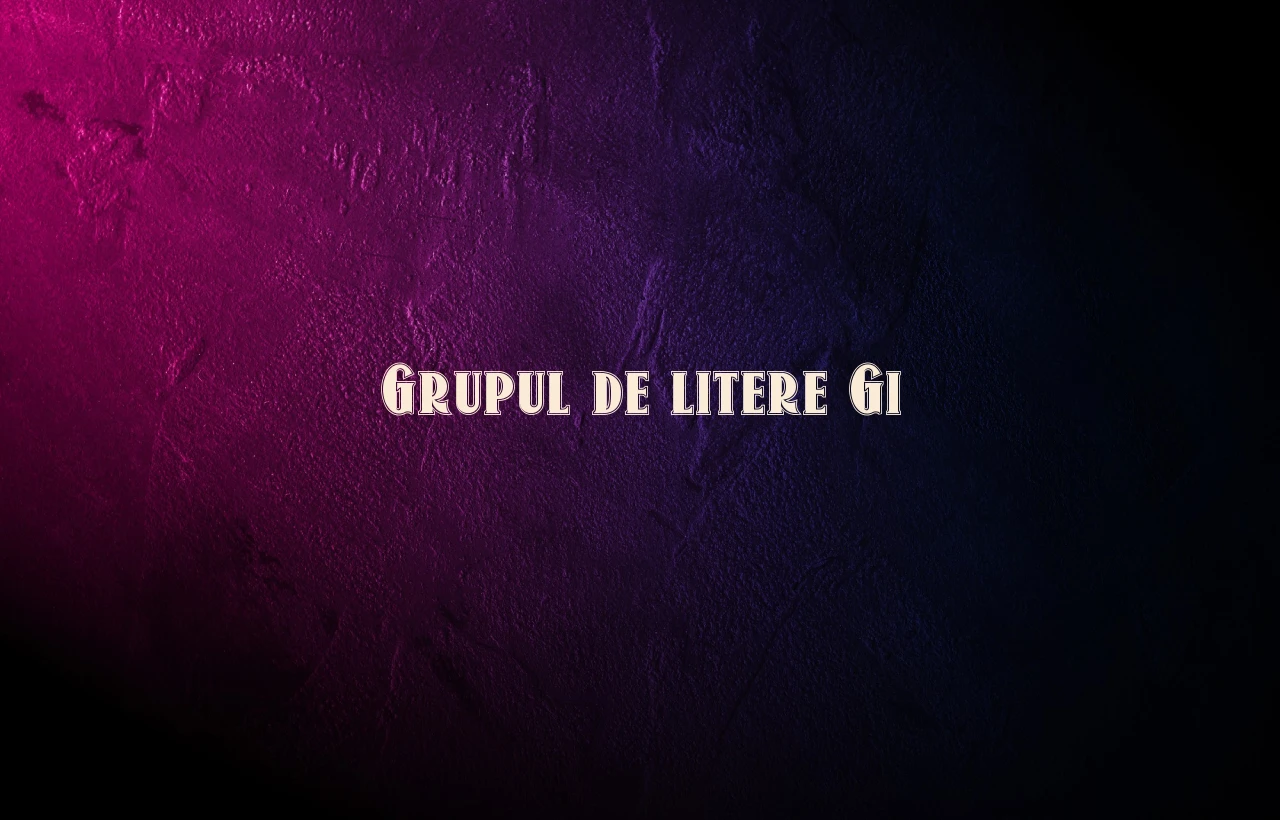 grupul de litere gi