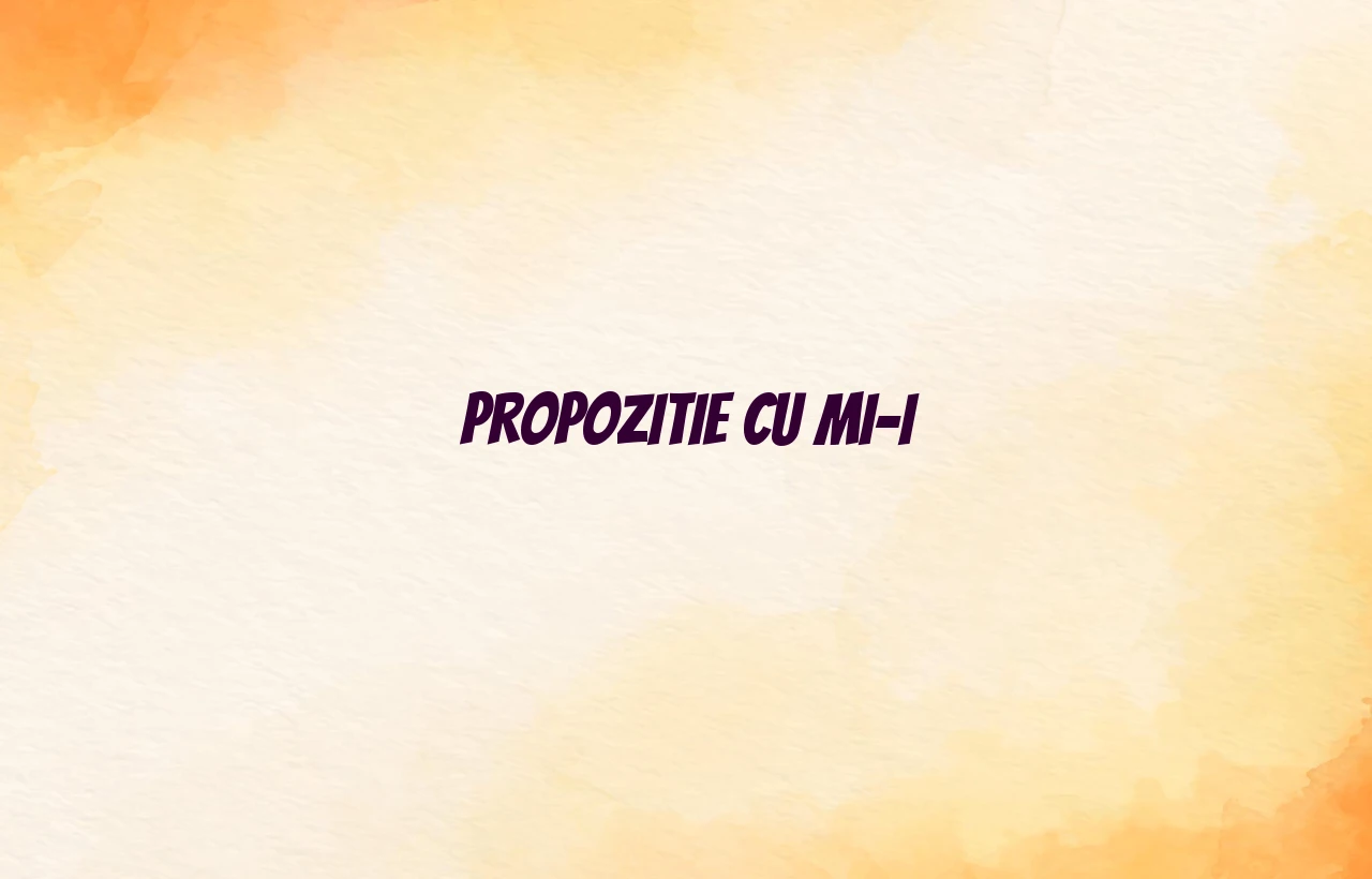 propozitie cu mi-i