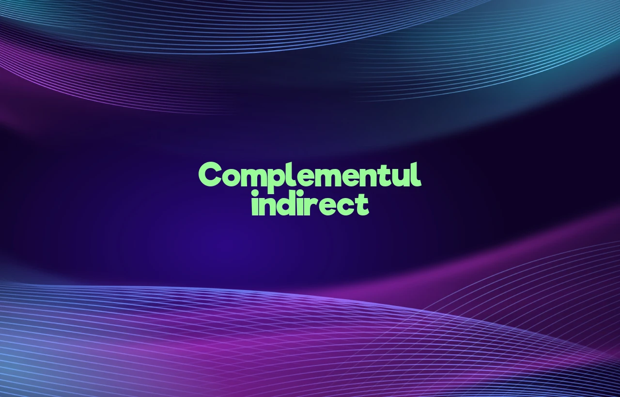 complementul indirect