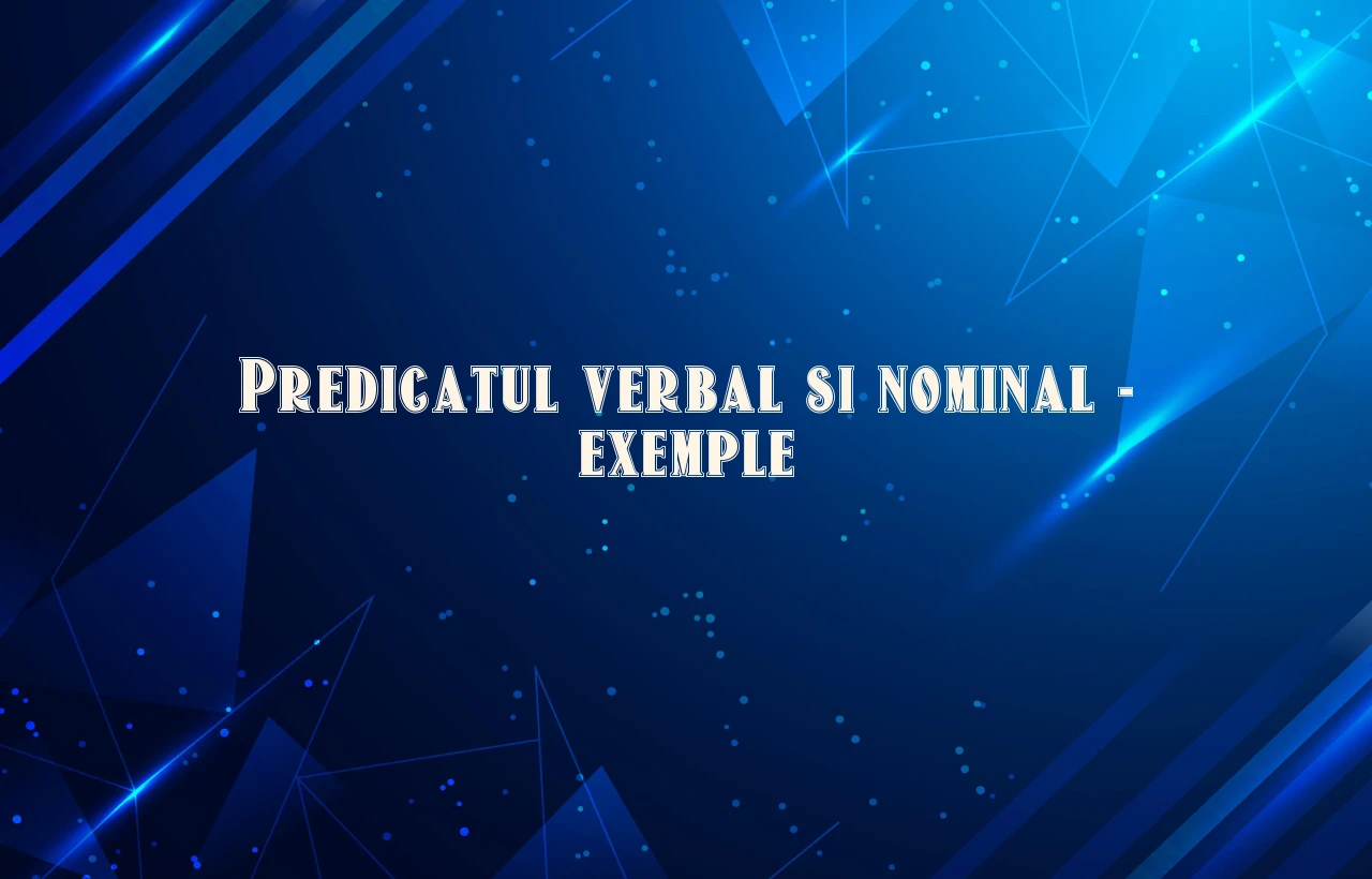 predicat verbal si nominal exemple